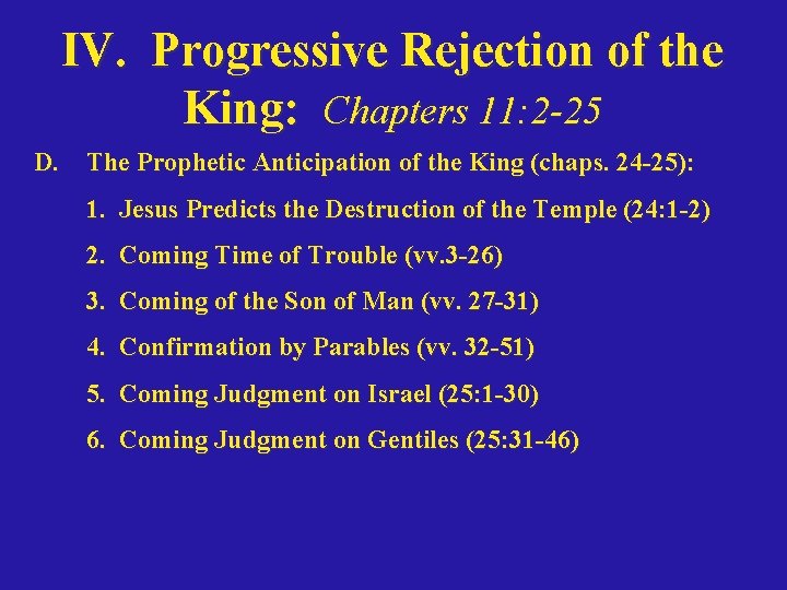 IV. Progressive Rejection of the King: Chapters 11: 2 -25 D. The Prophetic Anticipation