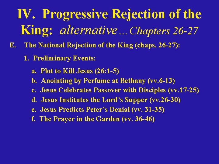 IV. Progressive Rejection of the King: alternative…Chapters 26 -27 E. The National Rejection of