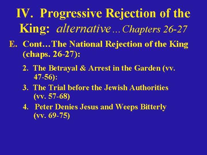 IV. Progressive Rejection of the King: alternative…Chapters 26 -27 E. Cont…The National Rejection of