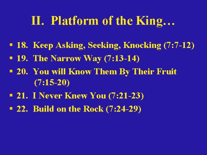 II. Platform of the King… § 18. Keep Asking, Seeking, Knocking (7: 7 -12)