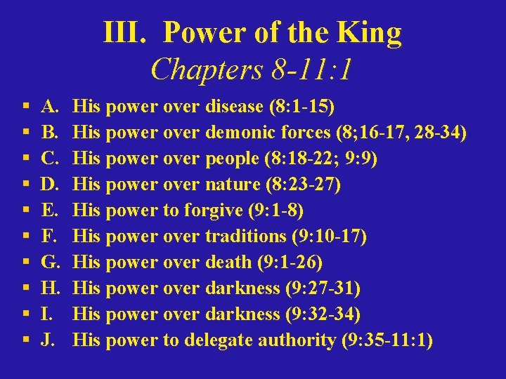 III. Power of the King Chapters 8 -11: 1 § § § § §