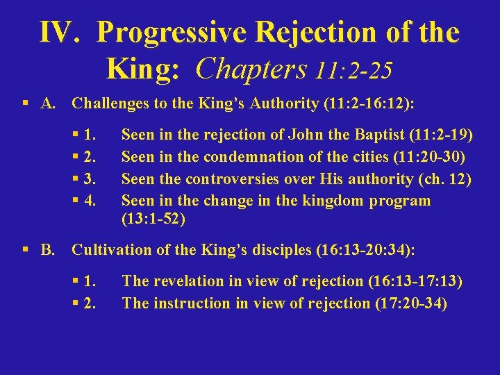 IV. Progressive Rejection of the King: Chapters 11: 2 -25 § A. Challenges to