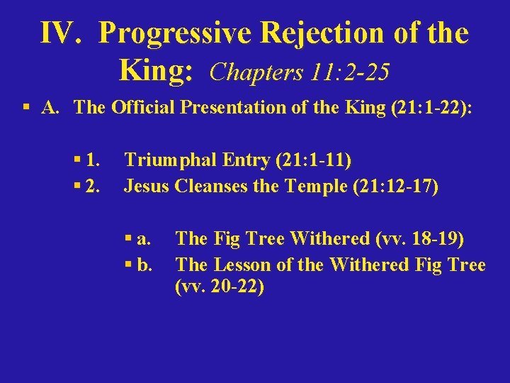 IV. Progressive Rejection of the King: Chapters 11: 2 -25 § A. The Official