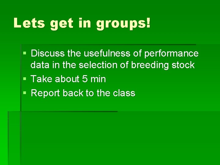 Lets get in groups! § Discuss the usefulness of performance data in the selection