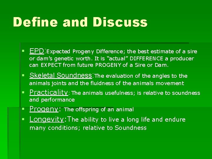 Define and Discuss § EPD: Expected Progeny Difference; the best estimate of a sire