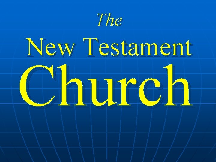 The New Testament Church 