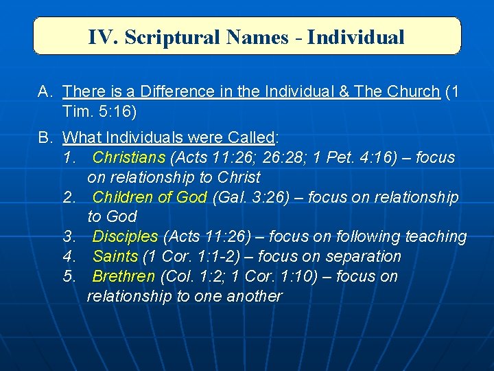 IV. Scriptural Names - Individual A. There is a Difference in the Individual &