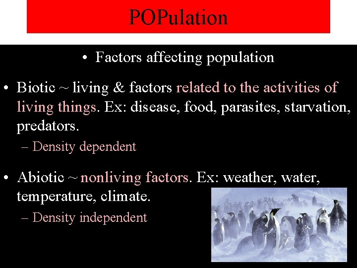 POPulation • Factors affecting population • Biotic ~ living & factors related to the POPulation • Factors affecting population • Biotic ~ living & factors related to the