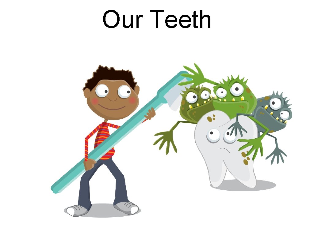 Our Teeth 