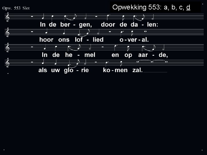 Opwekking 553: a, b, c, d . . . 