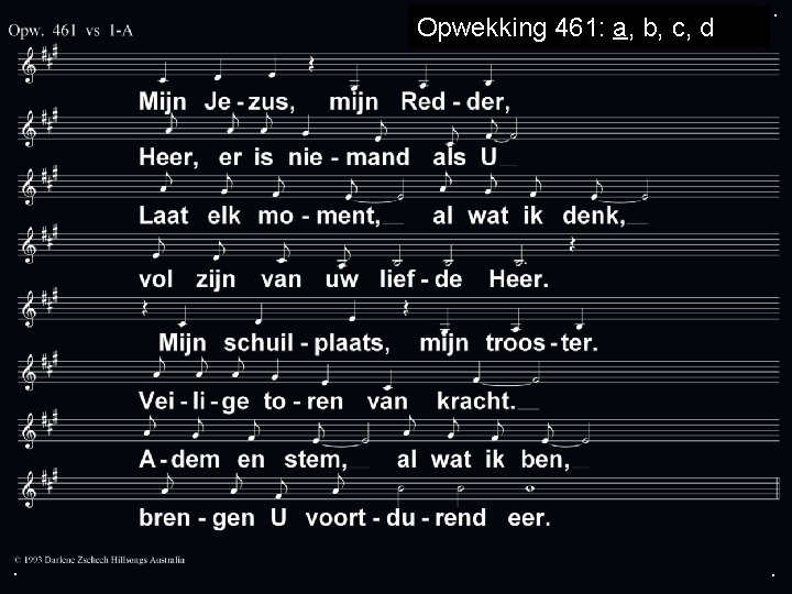 Opwekking 461: a, b, c, d . . . 