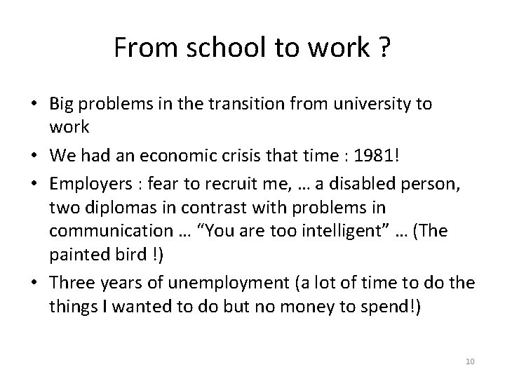 From school to work ? • Big problems in the transition from university to