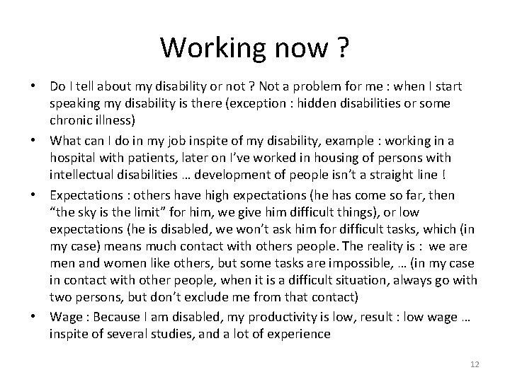 Working now ? • Do I tell about my disability or not ? Not