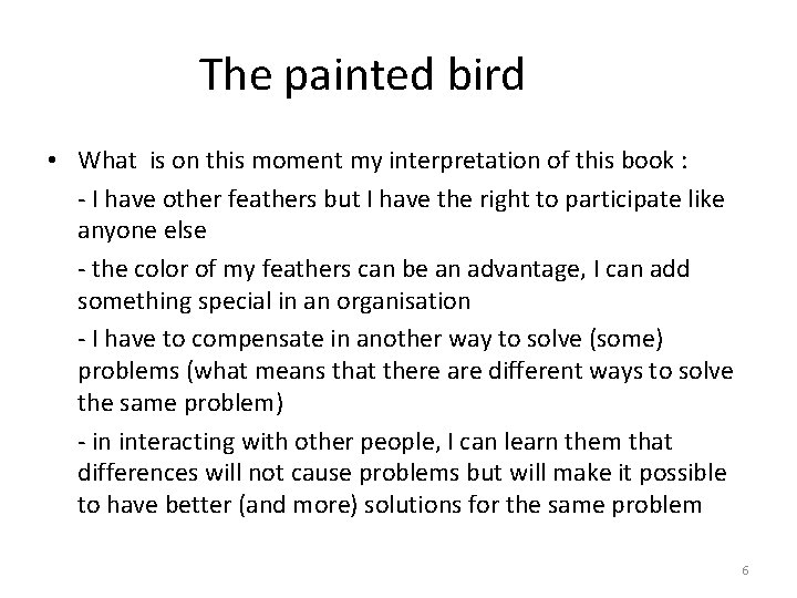 The painted bird • What is on this moment my interpretation of this book