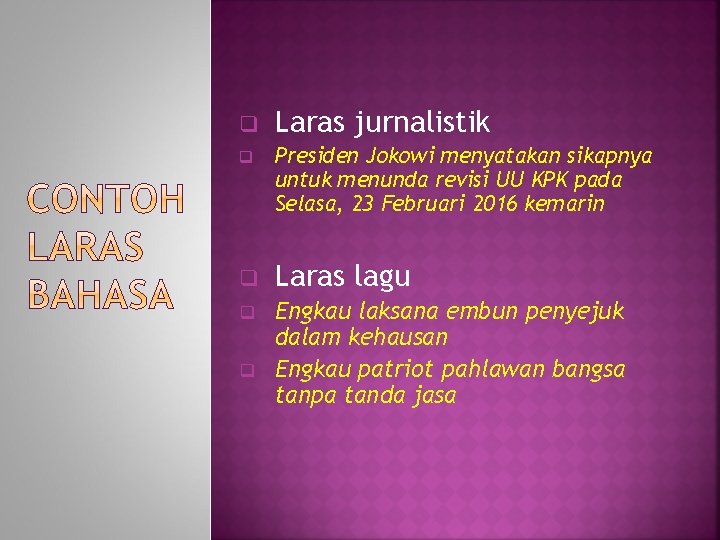 q Laras jurnalistik q Presiden Jokowi menyatakan sikapnya untuk menunda revisi UU KPK pada