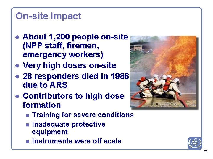 On-site Impact l l About 1, 200 people on-site (NPP staff, firemen, emergency workers)