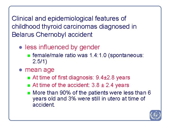 Clinical and epidemiological features of childhood thyroid carcinomas diagnosed in Belarus Chernobyl accident l