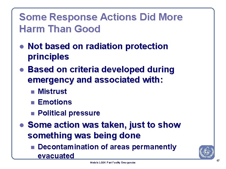 Some Response Actions Did More Harm Than Good l l Not based on radiation