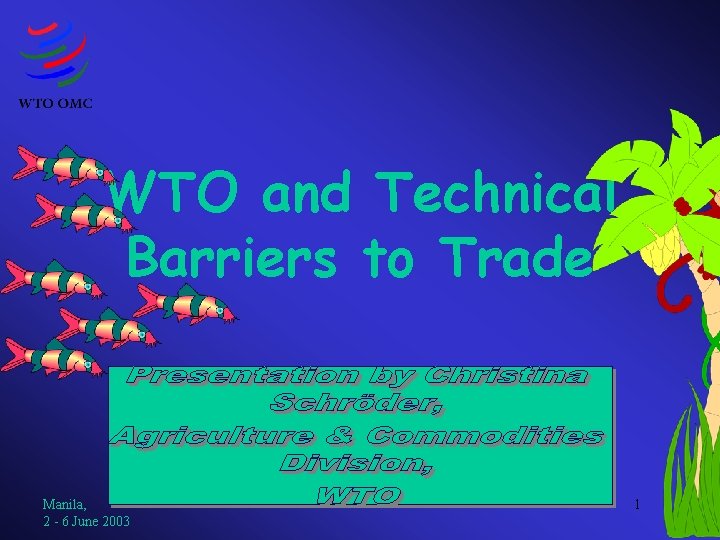 WTO and Technical Barriers to Trade Manila, 2 - 6 June 2003 1 