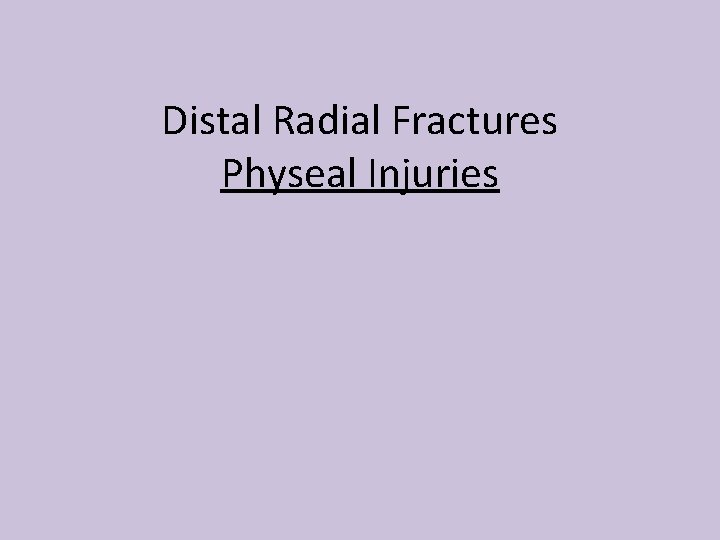 Distal Radial Fractures Physeal Injuries 