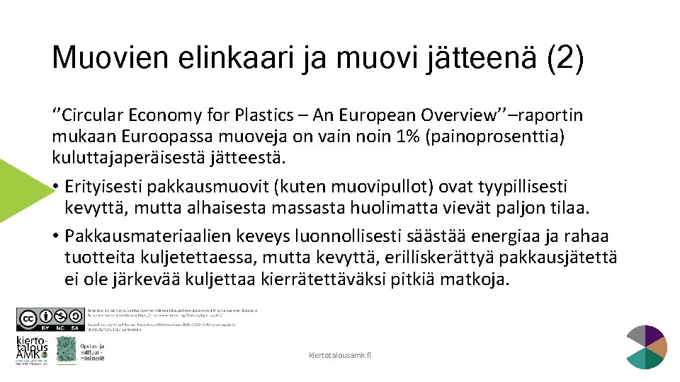 Muovien elinkaari ja muovi jätteenä (2) ‘’Circular Economy for Plastics – An European Overview’’–raportin