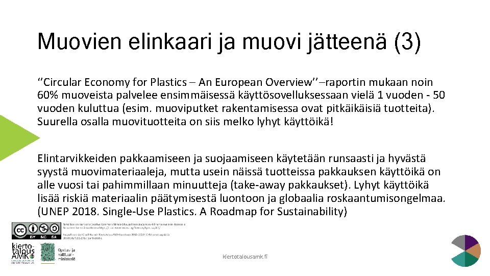 Muovien elinkaari ja muovi jätteenä (3) ‘’Circular Economy for Plastics – An European Overview’’–raportin