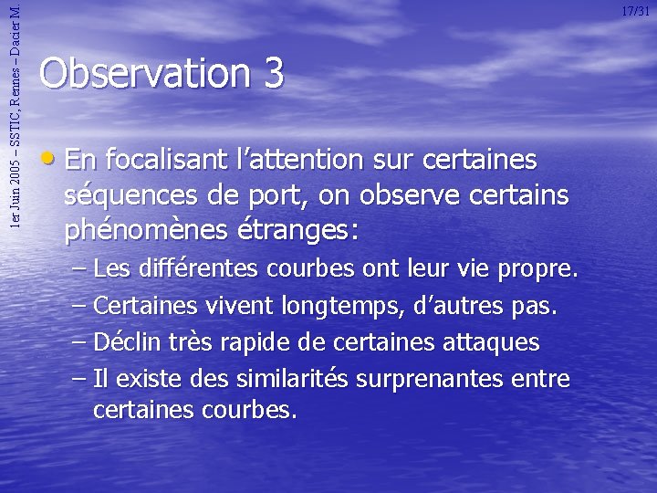 1 er Juin 2005 – SSTIC, Rennes – Dacier M. 17/31 Observation 3 •