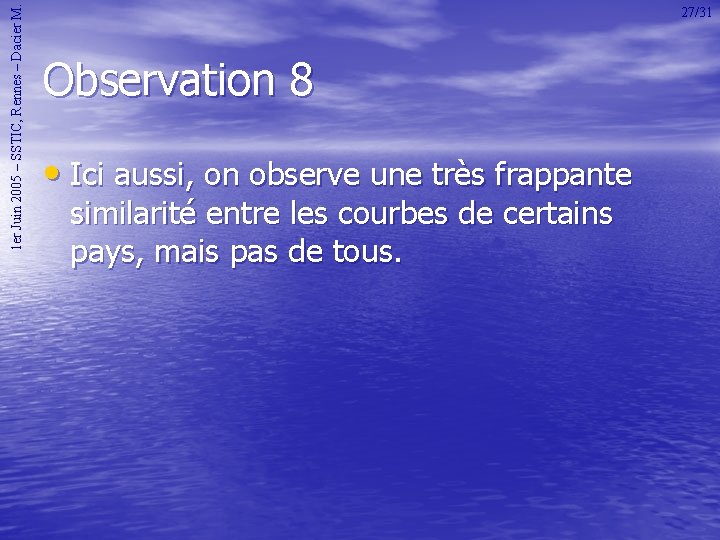 1 er Juin 2005 – SSTIC, Rennes – Dacier M. 27/31 Observation 8 •