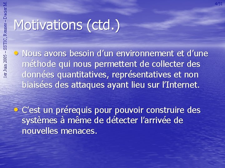 1 er Juin 2005 – SSTIC, Rennes – Dacier M. 4/31 Motivations (ctd. )