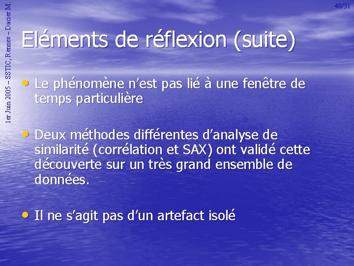 1 er Juin 2005 – SSTIC, Rennes – Dacier M. 40/31 Eléments de réflexion