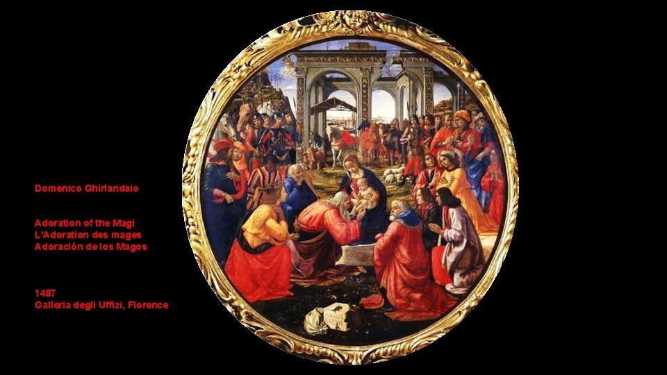 Domenico Ghirlandaio Adoration of the Magi L'Adoration des mages Adoración de los Magos 1487