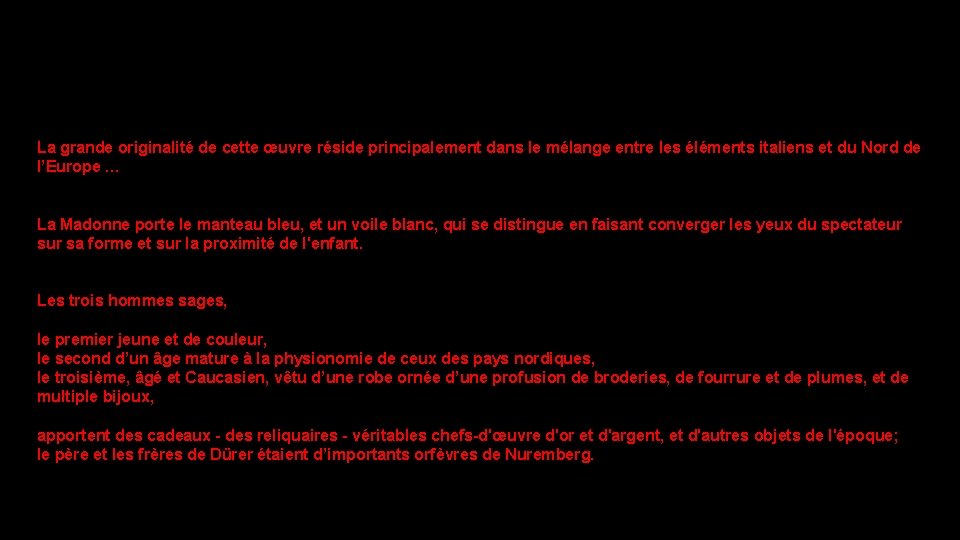 La grande originalité de cette œuvre réside principalement dans le mélange entre les éléments