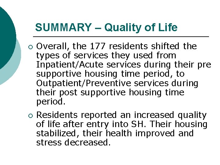 SUMMARY – Quality of Life ¡ ¡ Overall, the 177 residents shifted the types