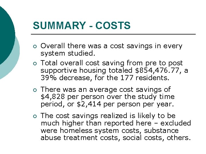 SUMMARY - COSTS ¡ ¡ Overall there was a cost savings in every system