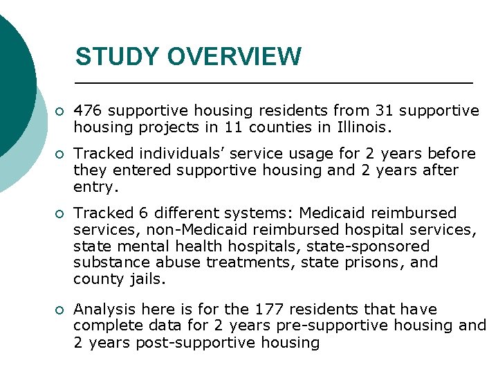 STUDY OVERVIEW ¡ 476 supportive housing residents from 31 supportive housing projects in 11