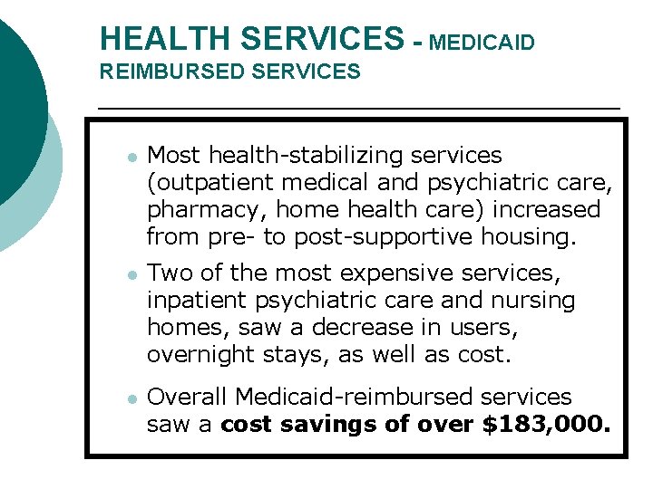 HEALTH SERVICES - MEDICAID REIMBURSED SERVICES l Most health-stabilizing services (outpatient medical and psychiatric