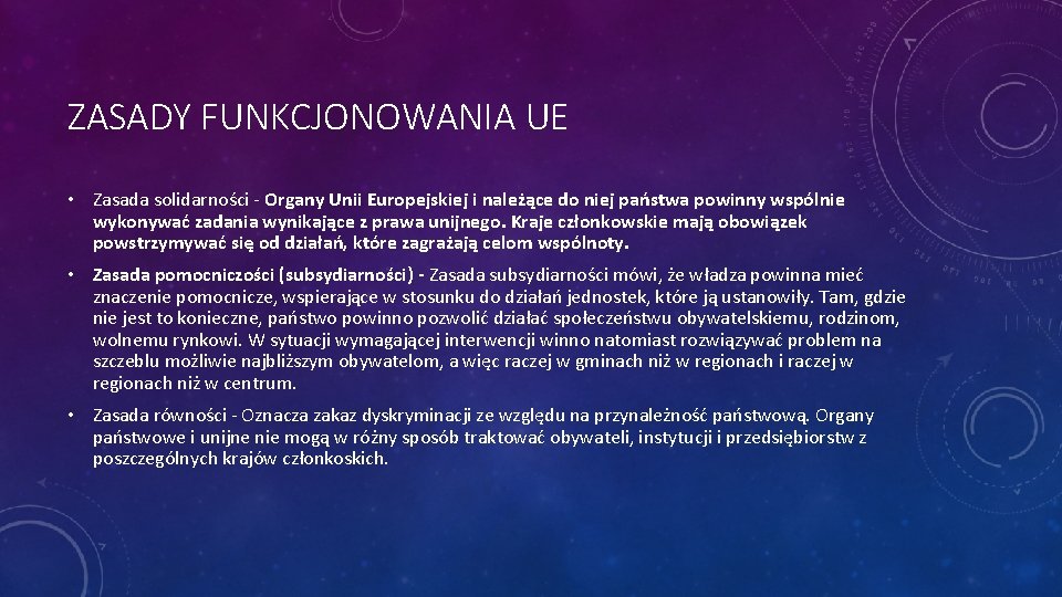 ZASADY FUNKCJONOWANIA UE • Zasada solidarności - Organy Unii Europejskiej i należące do niej