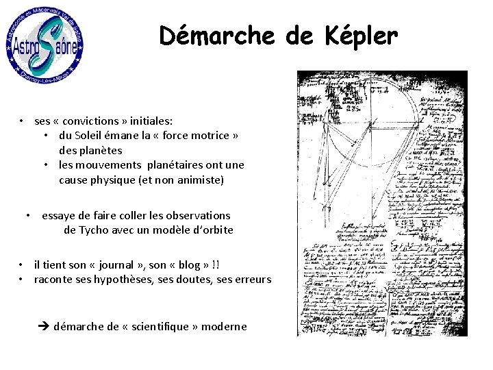 Démarche de Képler • ses « convictions » initiales: • du Soleil émane la