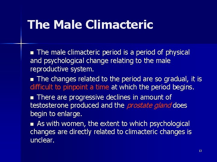 The Male Climacteric The male climacteric period is a period of physical and psychological