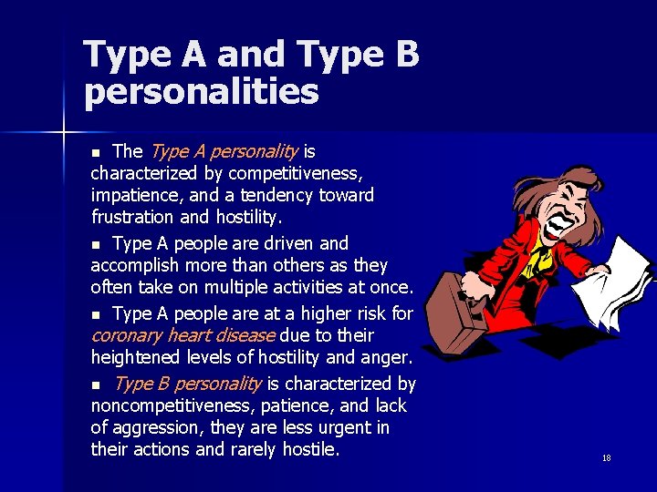 Type A and Type B personalities The Type A personality is characterized by competitiveness,
