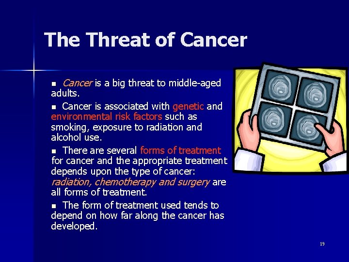 The Threat of Cancer n Cancer is a big threat to middle-aged adults. n