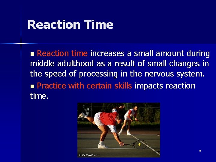 Reaction Time Reaction time increases a small amount during middle adulthood as a result