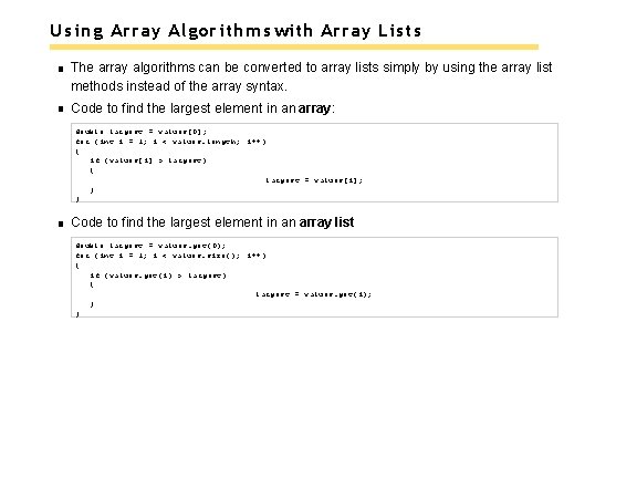 Using Array Algorithms with Array Lists The array algorithms can be converted to array