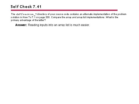 Self Check 7. 41 The ch 07/section_7 directory of your source code contains an