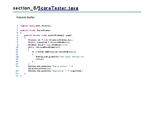 section_8/Score. Tester. java Generic tester: 1 2 3 4 5 6 7 8 9