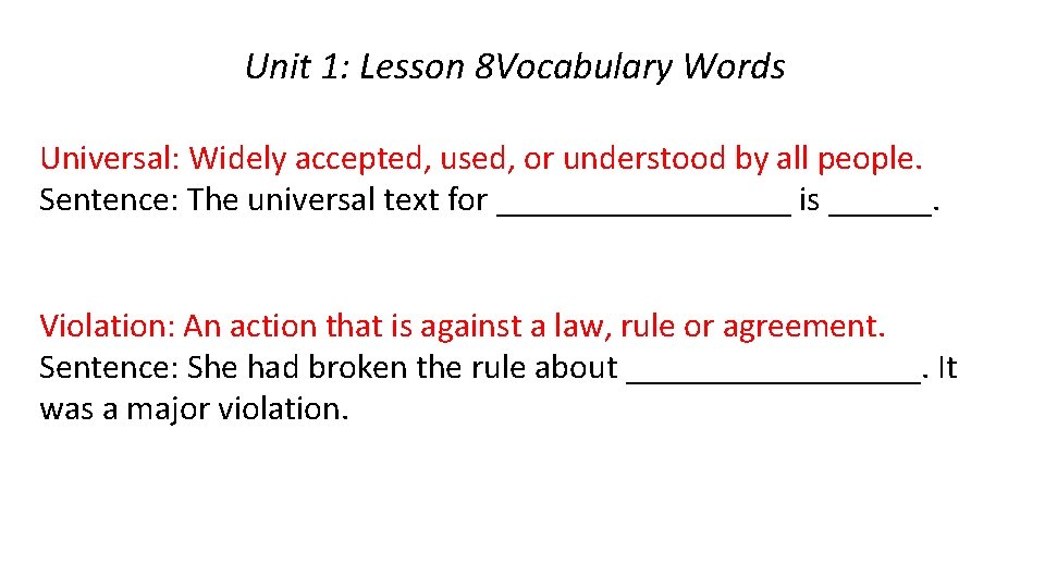 Unit 1: Lesson 8 Vocabulary Words Universal: Widely accepted, used, or understood by all