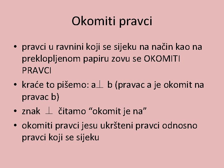 Okomiti pravci • pravci u ravnini koji se sijeku na način kao na preklopljenom