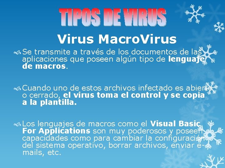 Virus Macro. Virus Se transmite a través de los documentos de las aplicaciones que