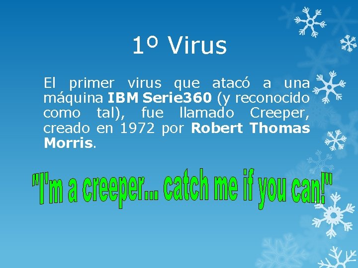 1º Virus El primer virus que atacó a una máquina IBM Serie 360 (y