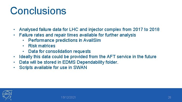 Conclusions • Analysed failure data for LHC and injector complex from 2017 to 2018